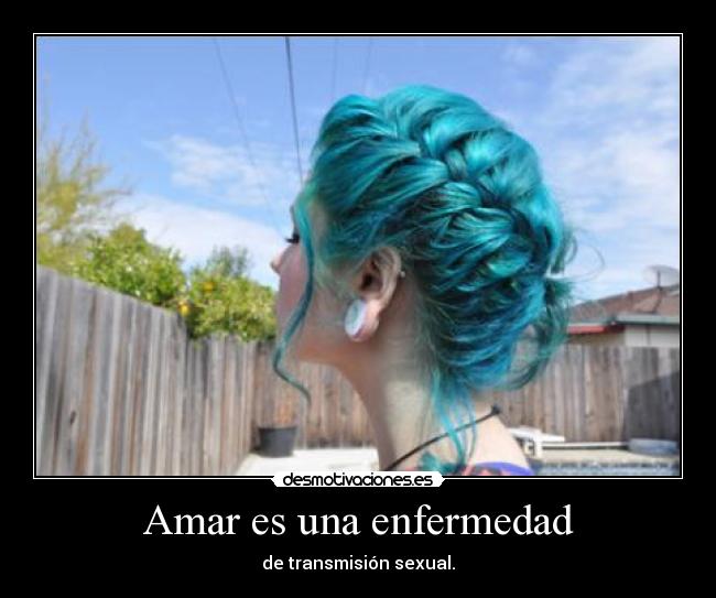 Amar es una enfermedad -