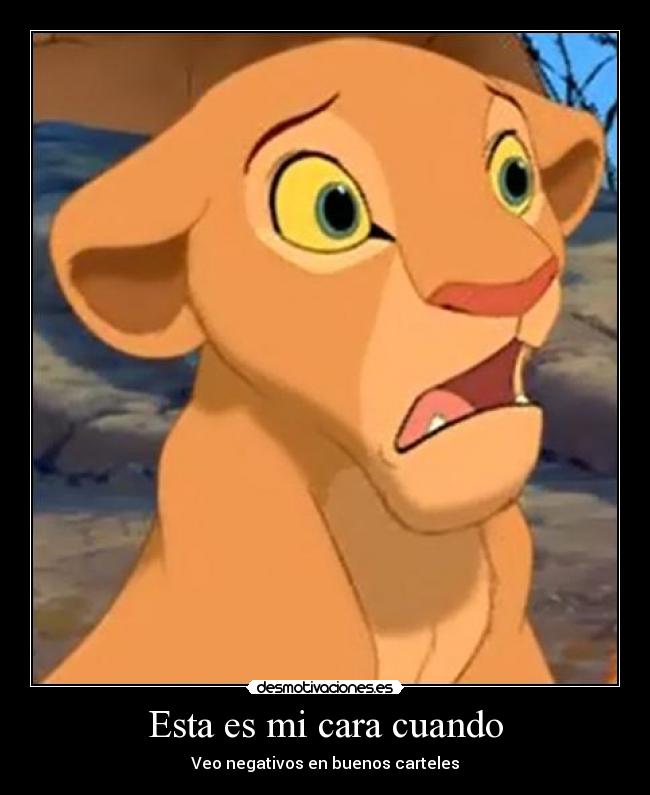 Esta es mi cara cuando - Veo negativos en buenos carteles