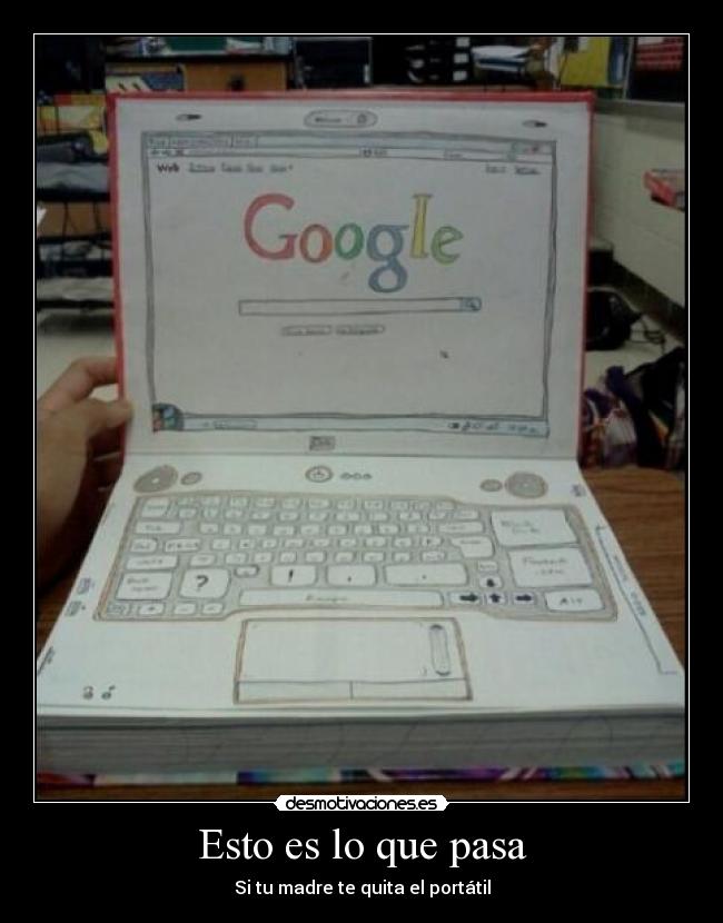 Esto es lo que pasa - Si tu madre te quita el portátil