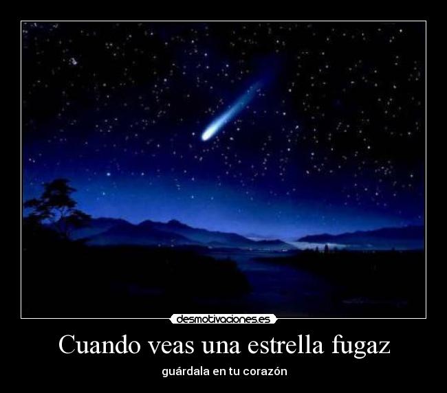 Cuando veas una estrella fugaz - guárdala en tu corazón