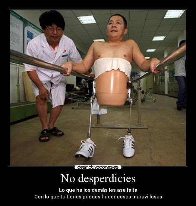 No desperdicies - Lo que ha los demás les ase falta
Con lo que tú tienes puedes hacer cosas maravillosas