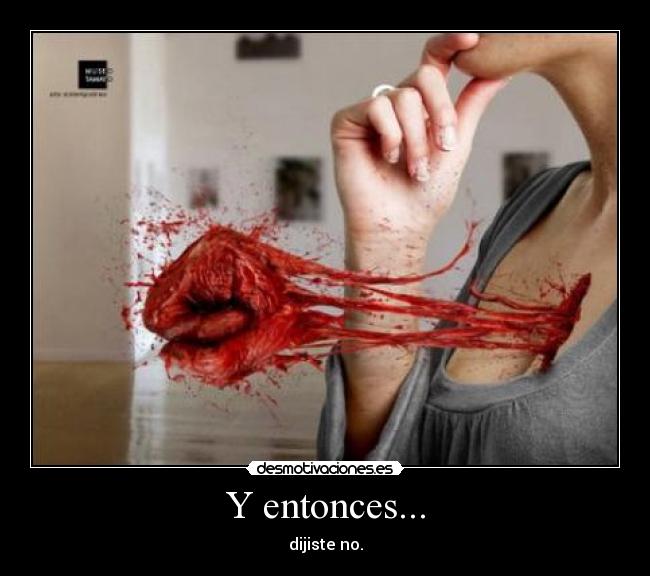 Y entonces... -