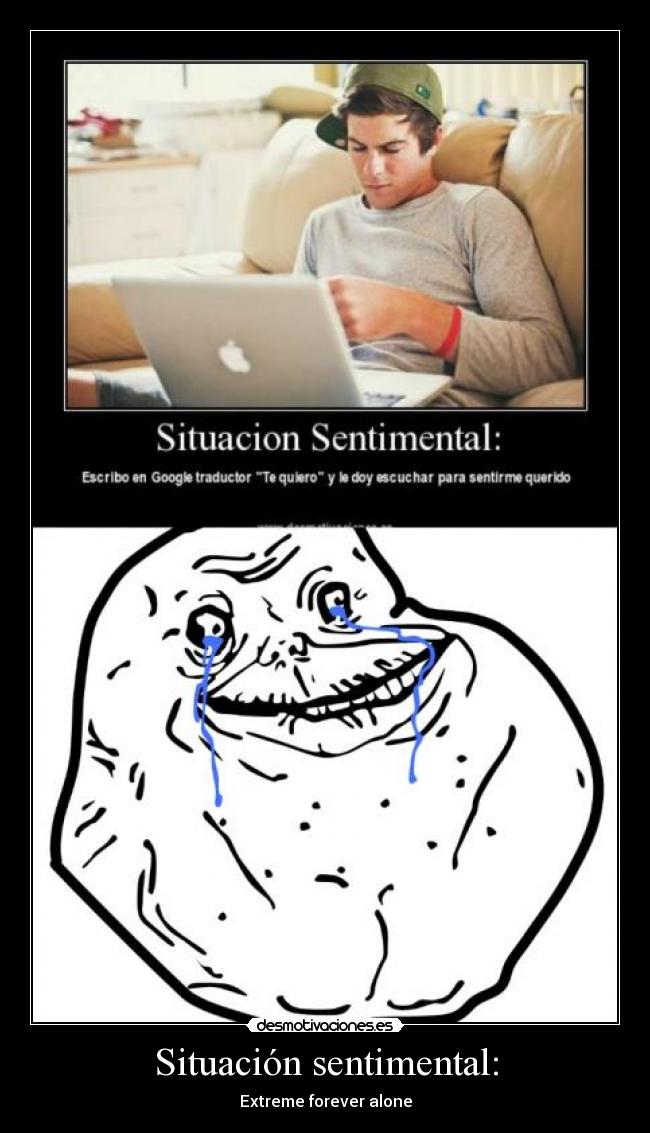 Situación sentimental: - Extreme forever alone