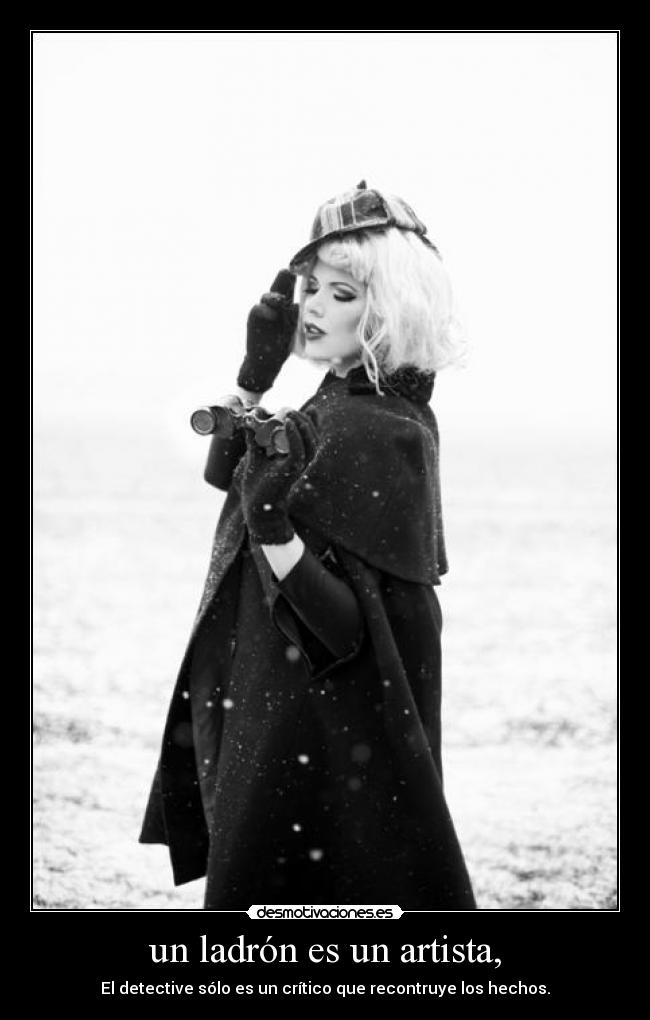 un ladrón es un artista, -