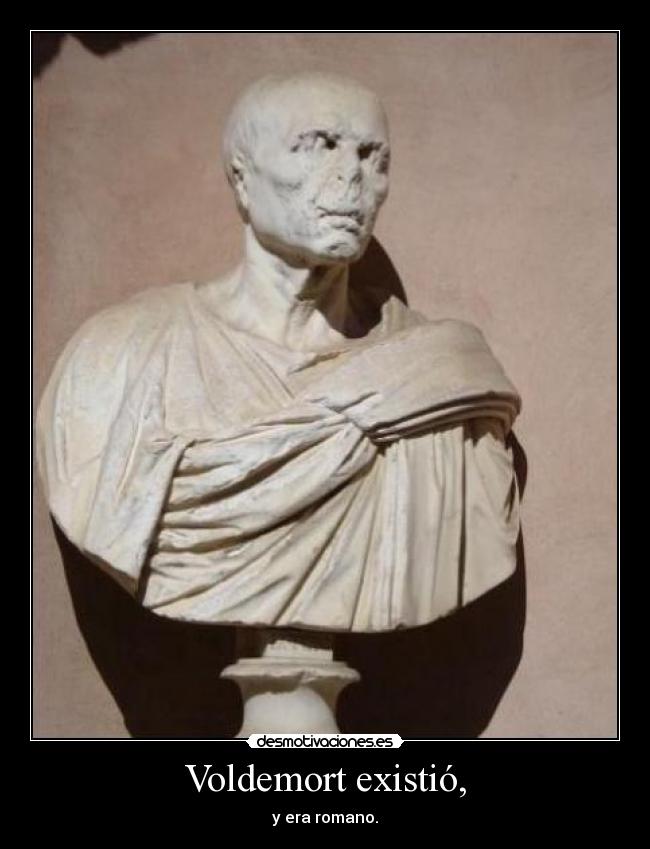 Voldemort existió, - y era romano.