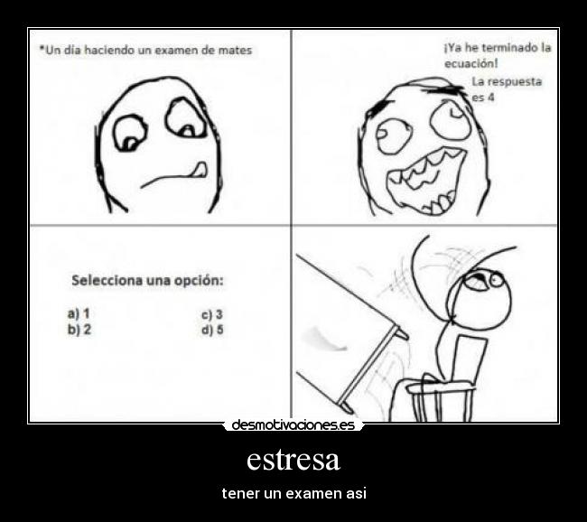 estresa - tener un examen asi