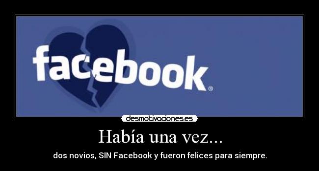 Había una vez... - dos novios, SIN Facebook y fueron felices para siempre.