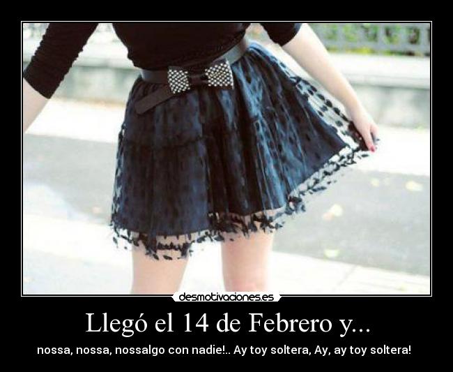 Llegó el 14 de Febrero y... -