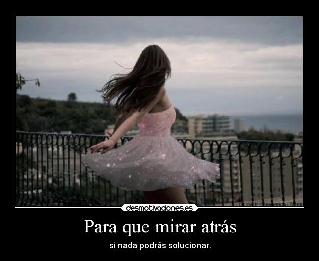 Para que mirar atrás -