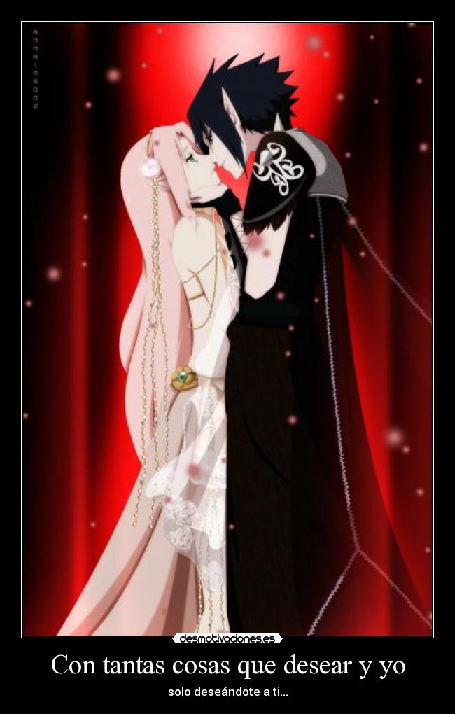 Con tantas cosas que desear y yo - solo deseándote a ti...