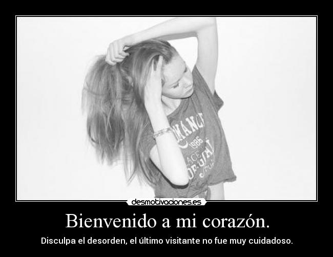 Bienvenido a mi corazón. - 