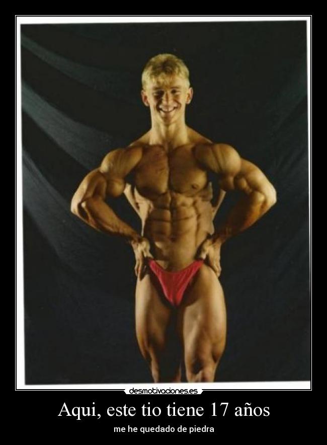 Aqui, este tio tiene 17 años -