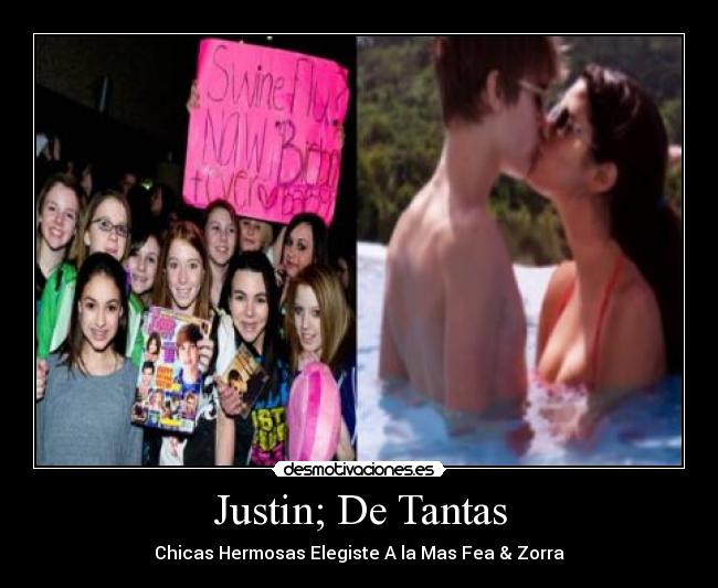 Justin; De Tantas -