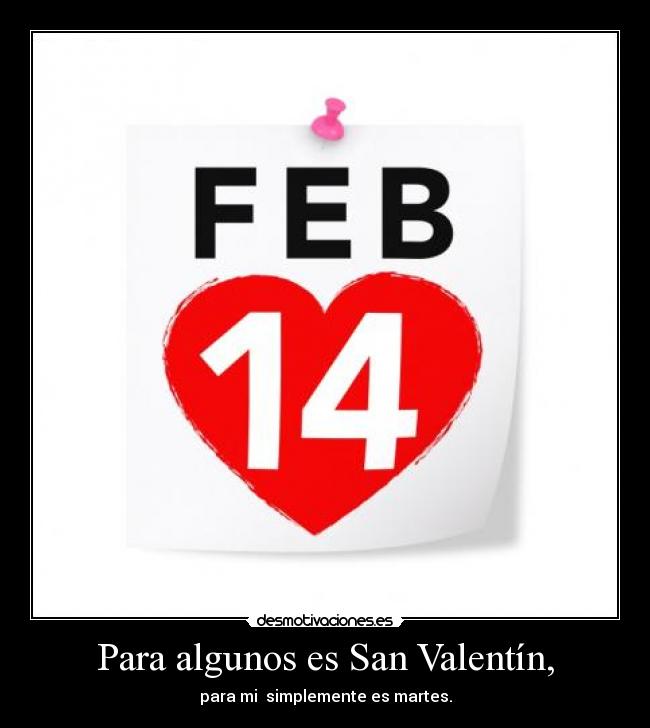 Para algunos es San Valentín, - 