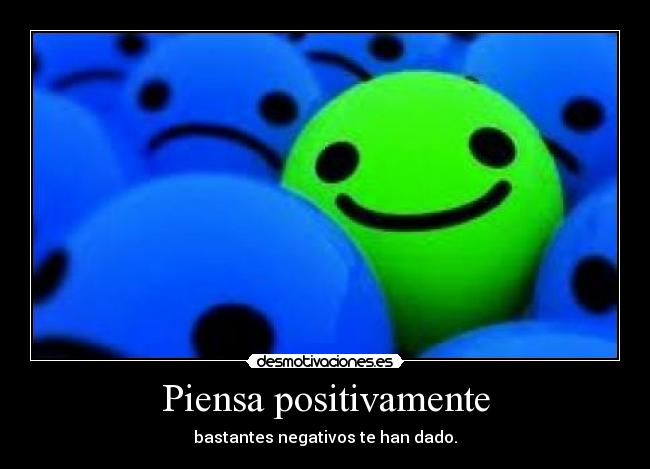 Piensa positivamente - 