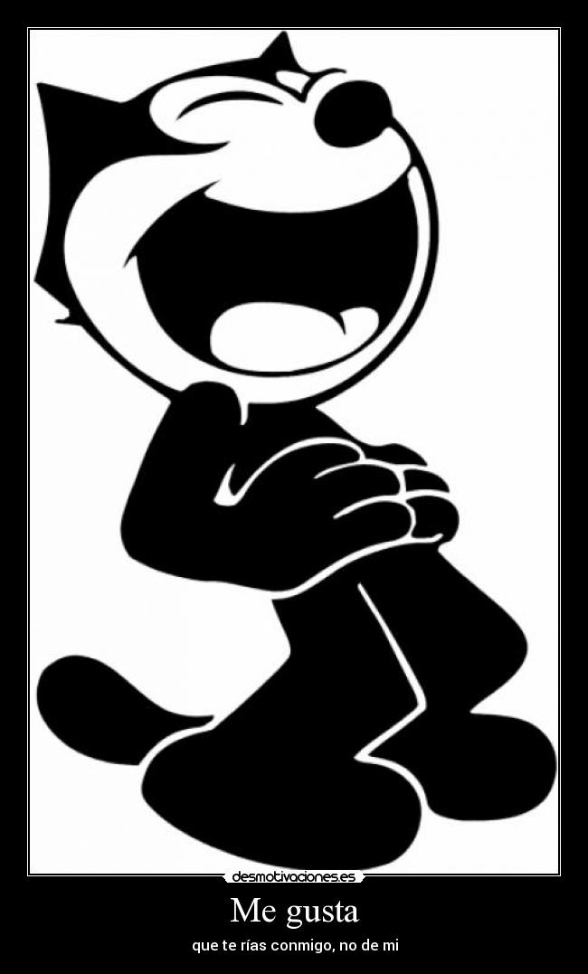 Me gusta - que te rías conmigo, no de mi