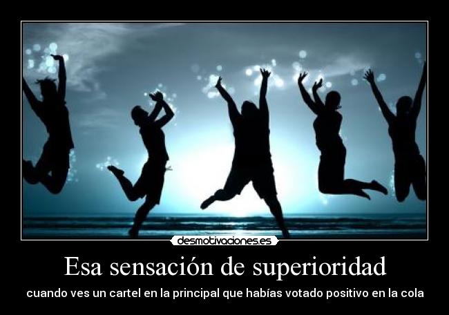Esa sensación de superioridad -