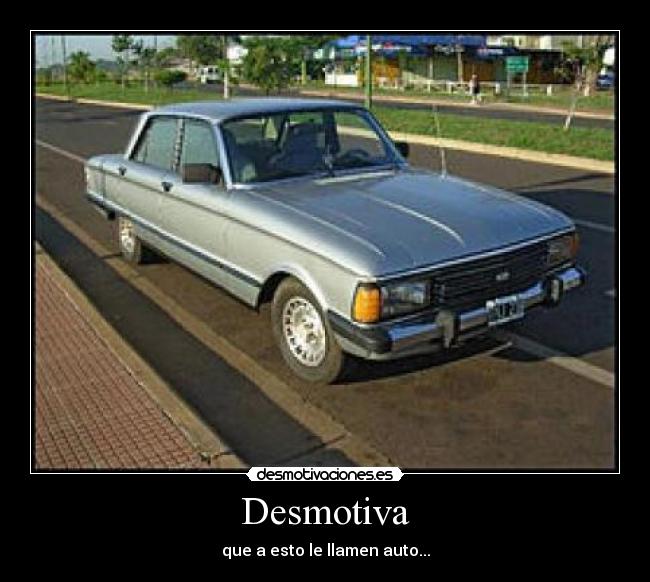 Desmotiva - que a esto le llamen auto...