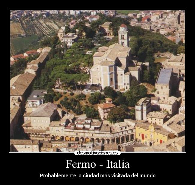 Fermo - Italia - Probablemente la ciudad más visitada del mundo