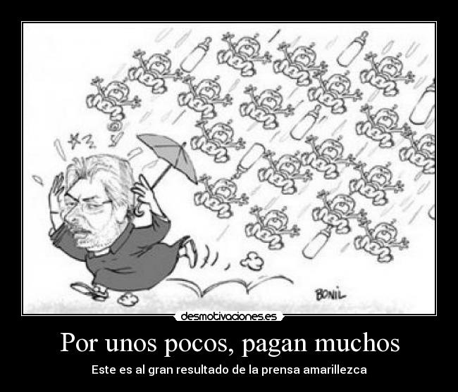 Por unos pocos, pagan muchos - Este es al gran resultado de la prensa amarillezca