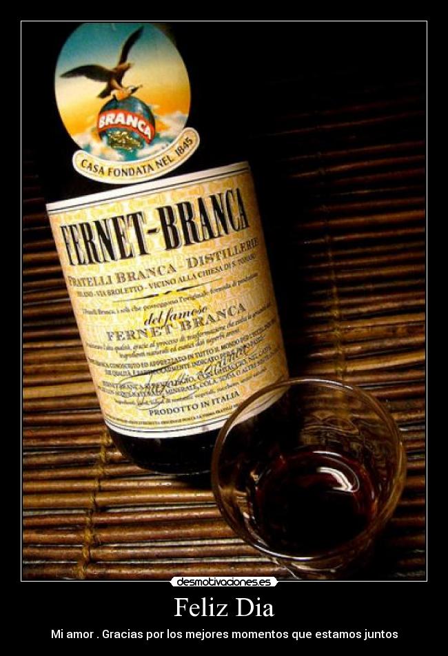 Feliz Dia - Mi amor . Gracias por los mejores momentos que estamos juntos