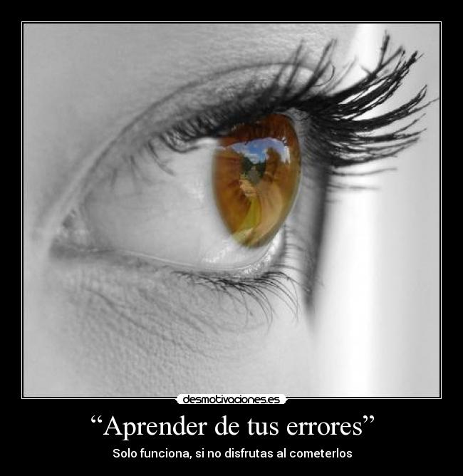 “Aprender de tus errores” - 