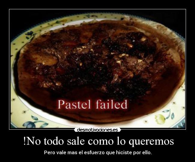 !No todo sale como lo queremos - 