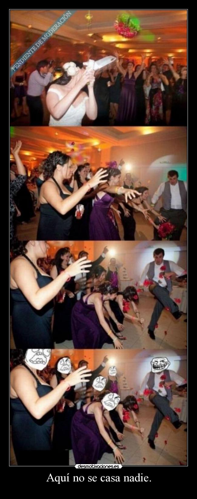 Aquí no se casa nadie. -