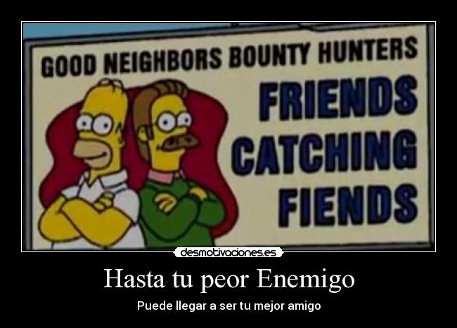 Hasta tu peor Enemigo -