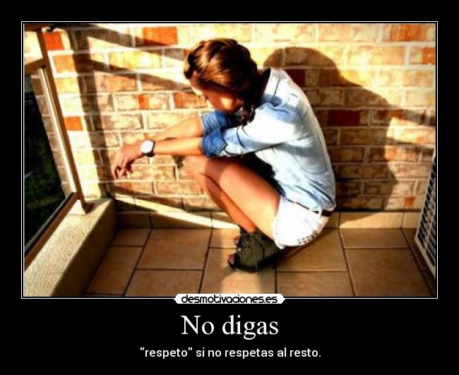 No digas -