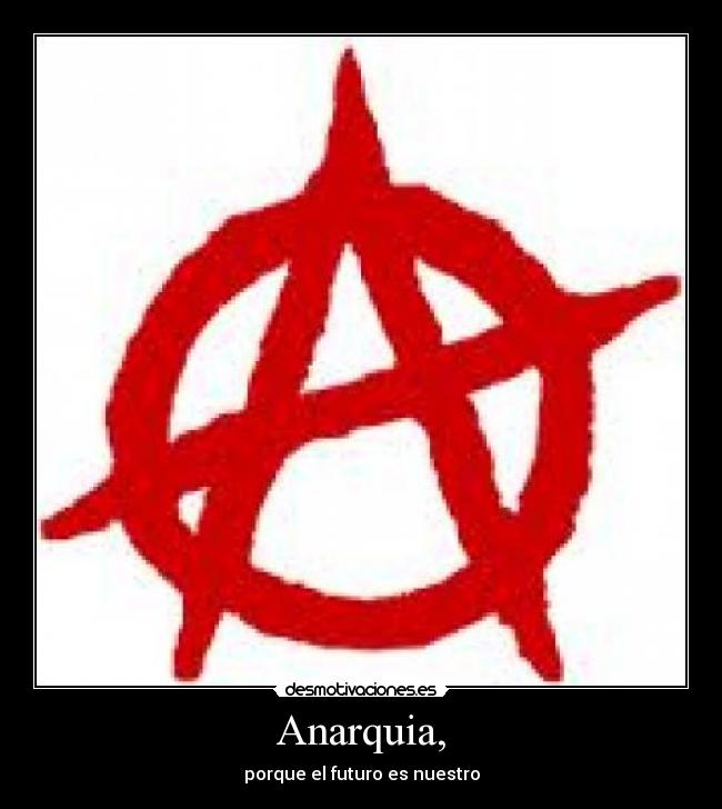 Anarquia, -