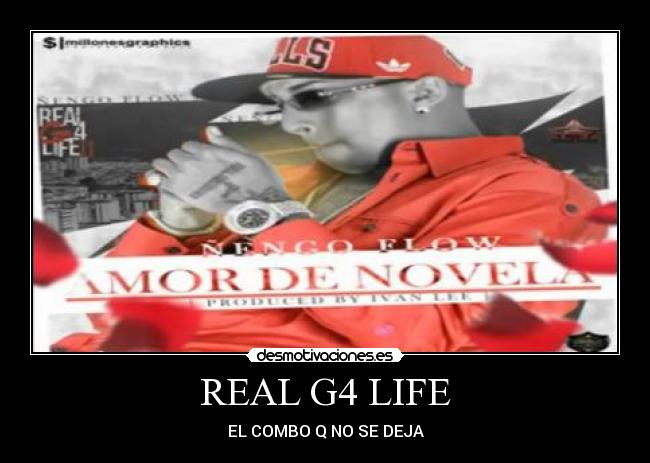 REAL G4 LIFE - EL COMBO Q NO SE DEJA