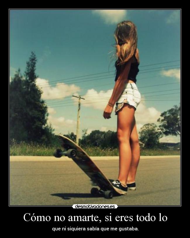 Cómo no amarte, si eres todo lo - 