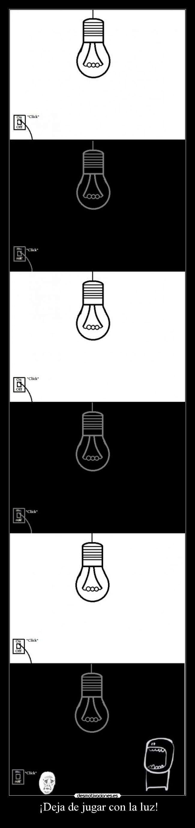 ¡Deja de jugar con la luz! - 