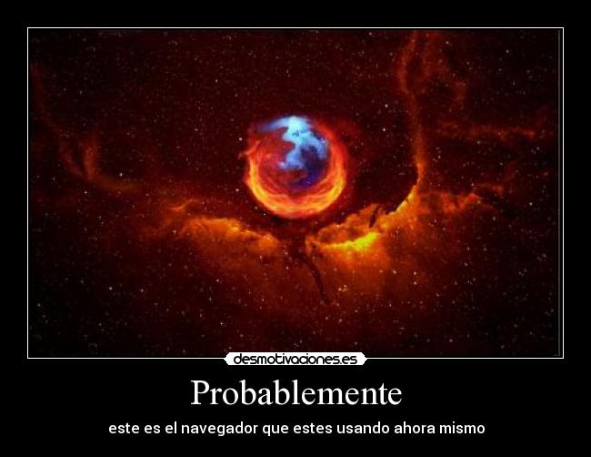 carteles firefox navegador mas rapido genial que google chrome desmotivaciones