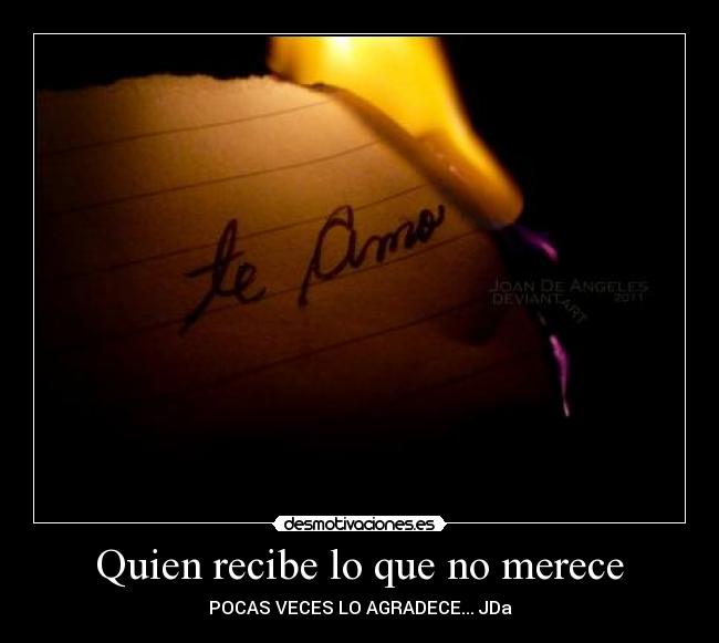 Quien recibe lo que no merece - 