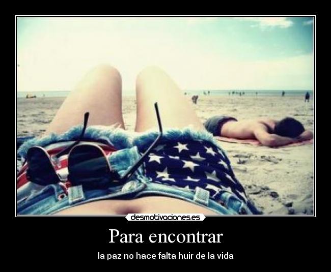 Para encontrar - la paz no hace falta huir de la vida