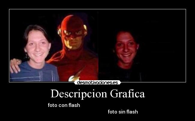 Descripcion Grafica - foto con flash                                                                                                   foto sin flash