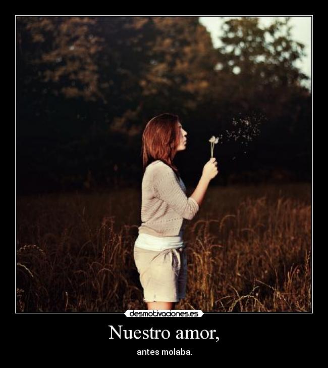 Nuestro amor, -