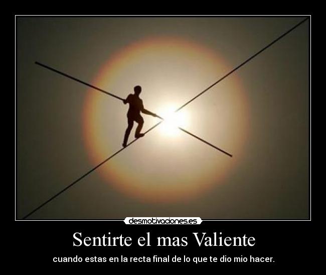 Sentirte el mas Valiente - 