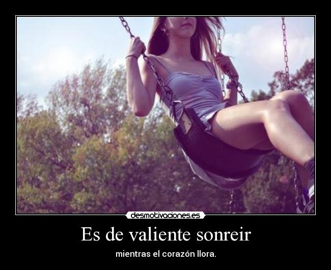 carteles valiente corazon sonreir desmotivaciones