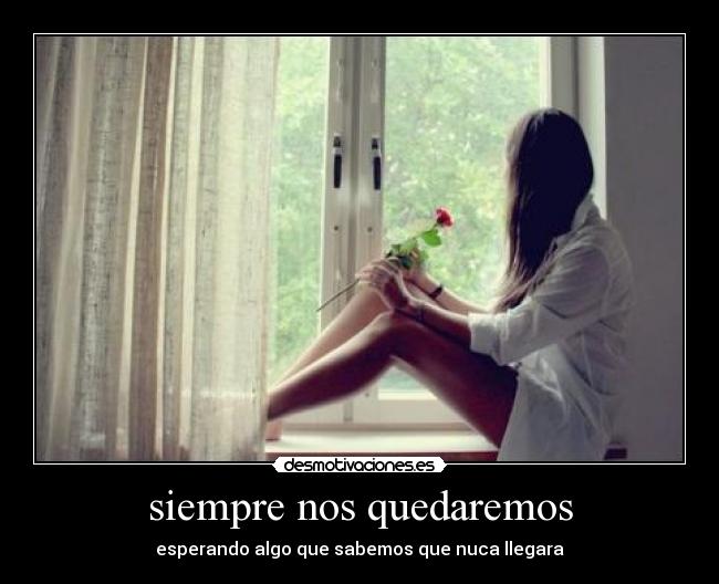siempre nos quedaremos -