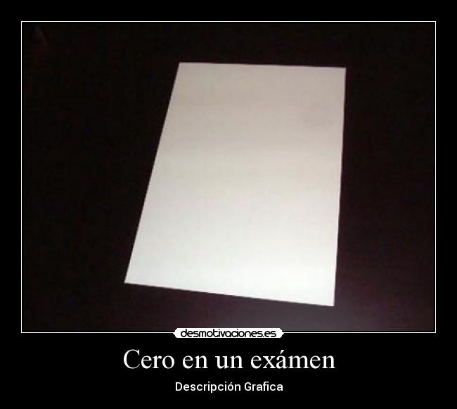 Cero en un exámen - Descripción Grafica
