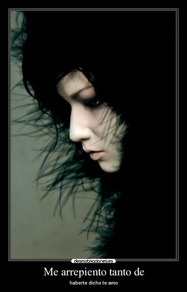 Me arrepiento tanto de - haberte dicho te amo