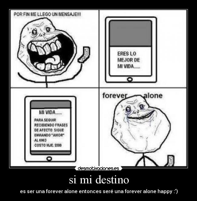 si mi destino - es ser una forever alone entonces seré una forever alone happy♥:)