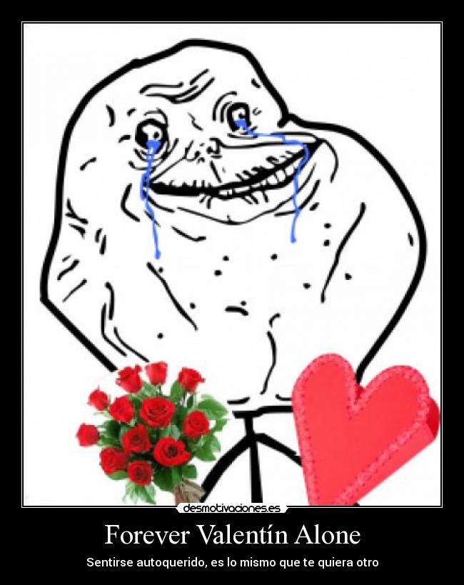 carteles forever alone san valentin desmotivaciones