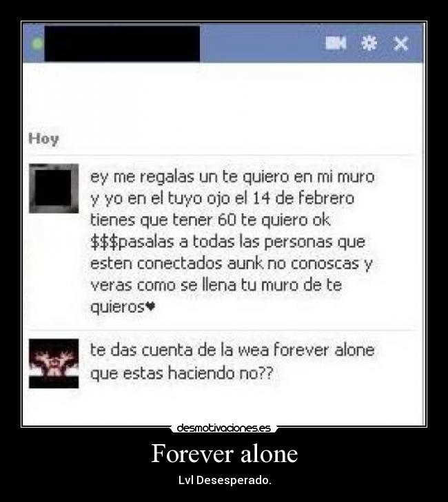 Forever alone - Lvl Desesperado.