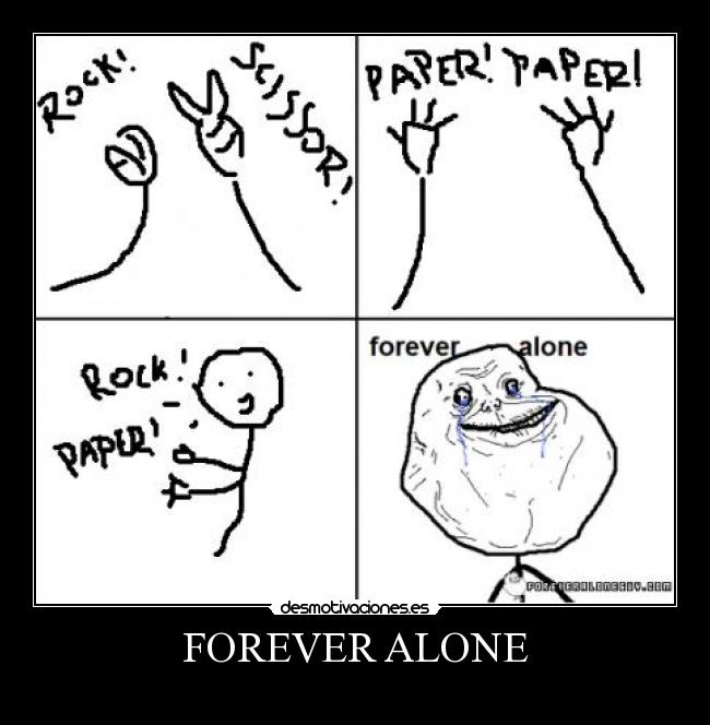 FOREVER ALONE -