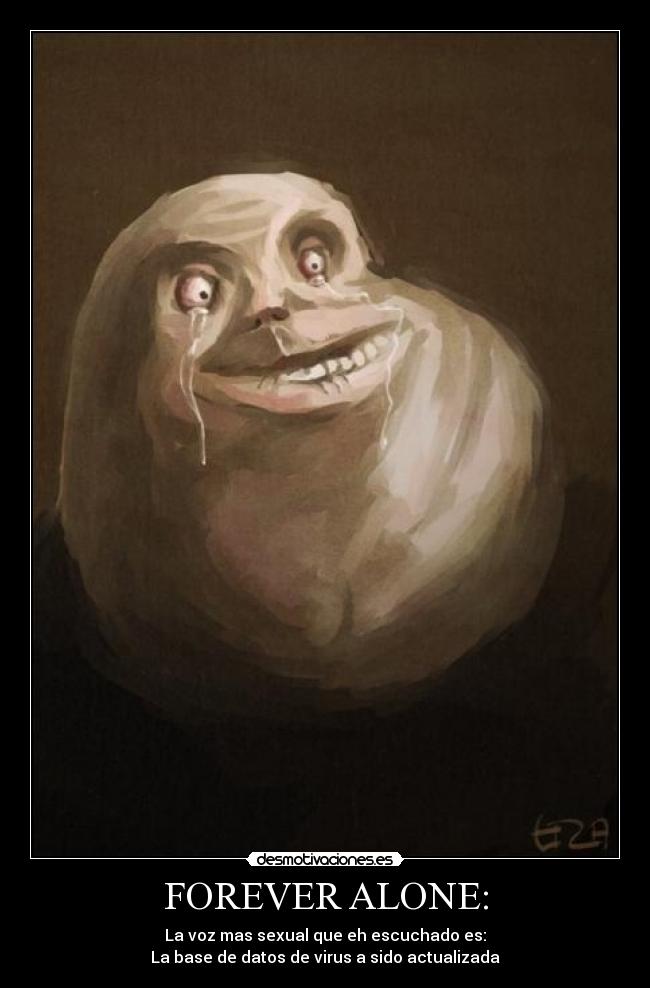 FOREVER ALONE: - 