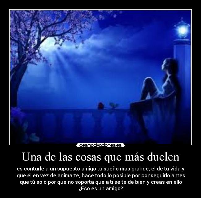 Una de las cosas que más duelen -